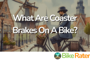 What Are Coaster Brakes On A Bike